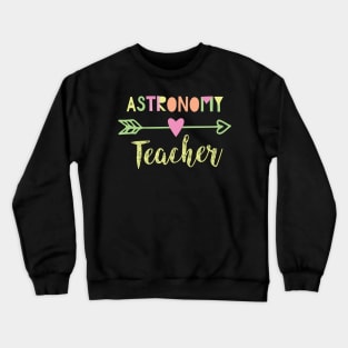 Astronomy Teacher Gift Idea Crewneck Sweatshirt